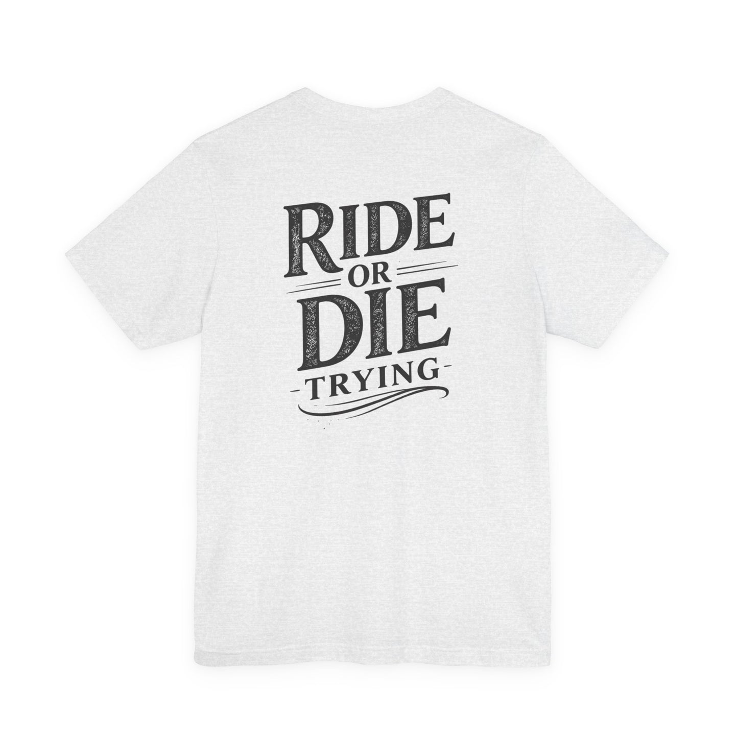 Ride or Die Trying – Equestrian Loyalty Tee
