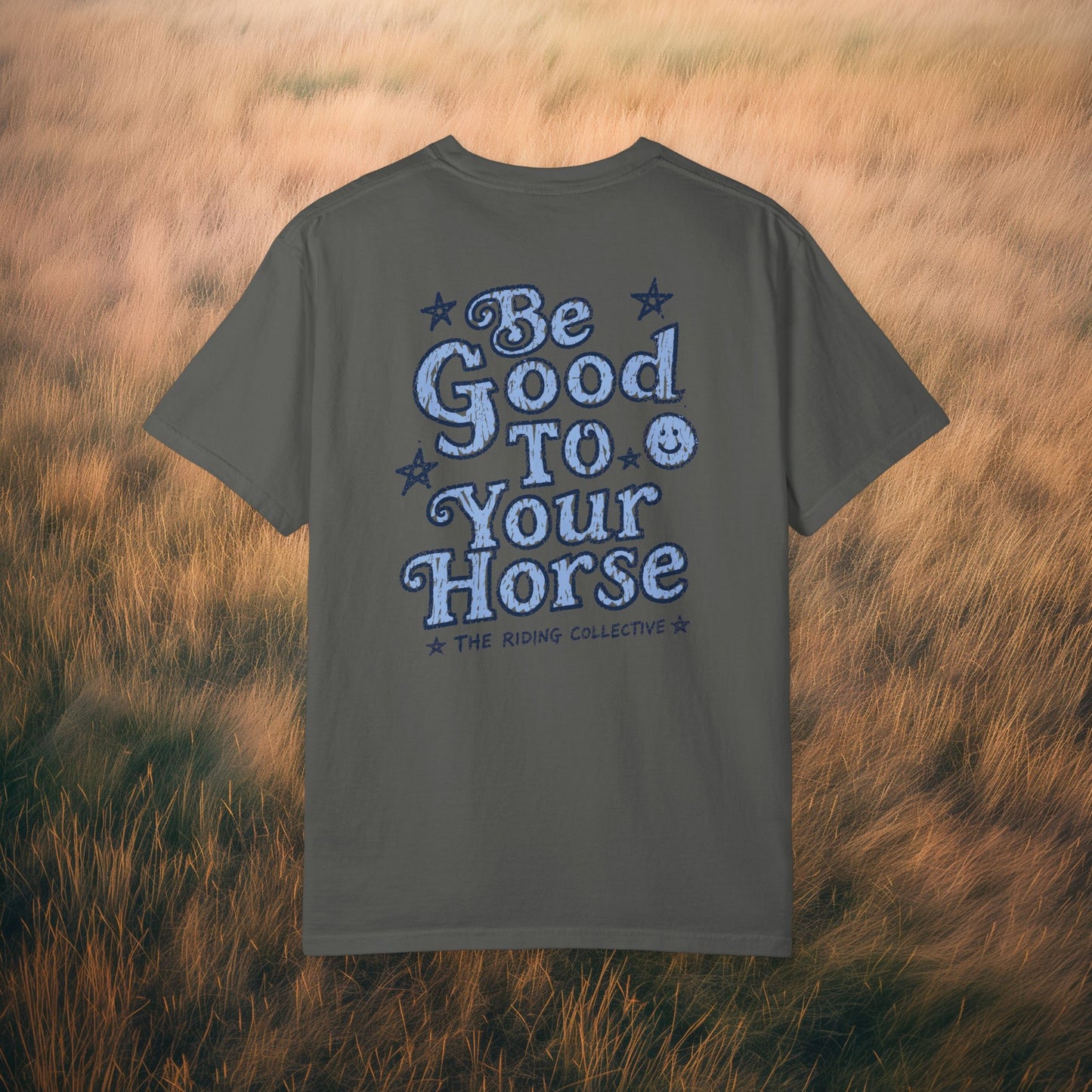 Be Good to Your Horse T-Shirt — Cowboy Smile Graphic Tee