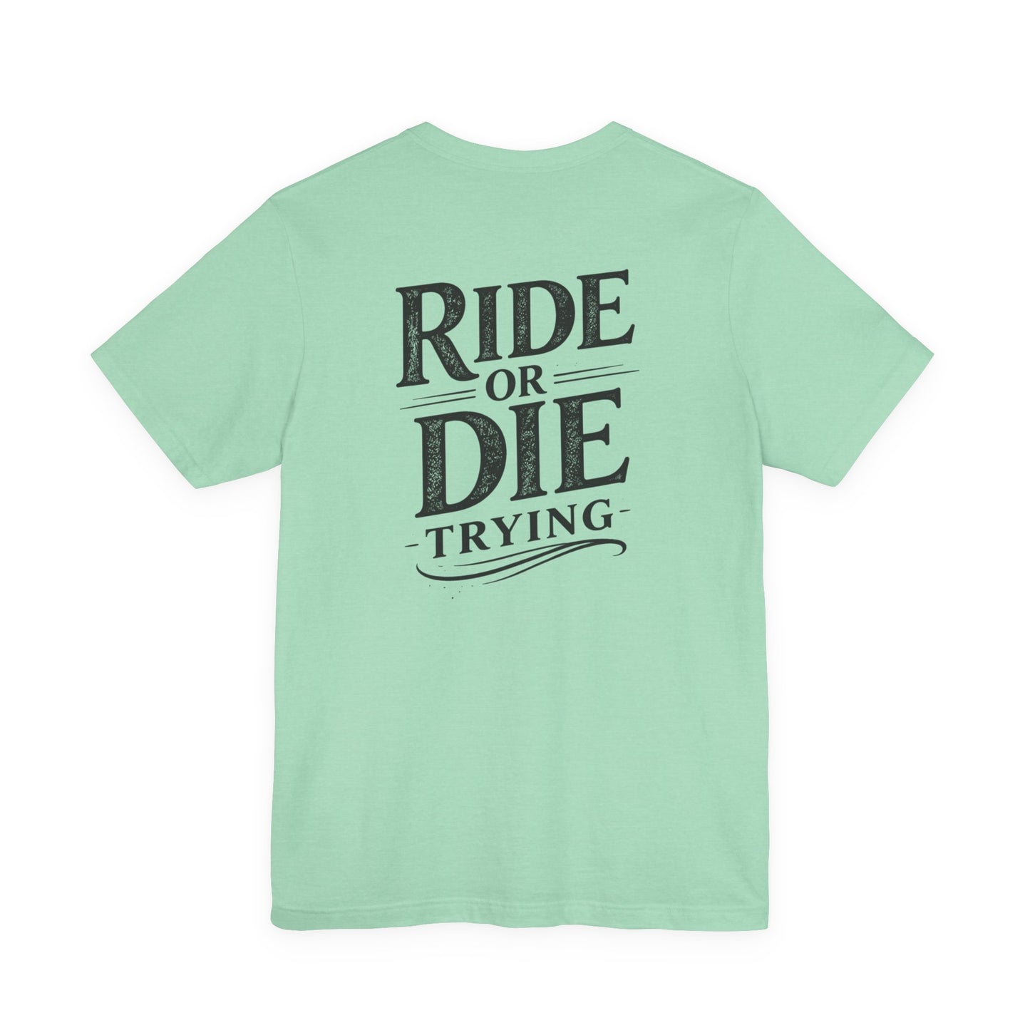 Ride or Die Trying – Equestrian Loyalty Tee