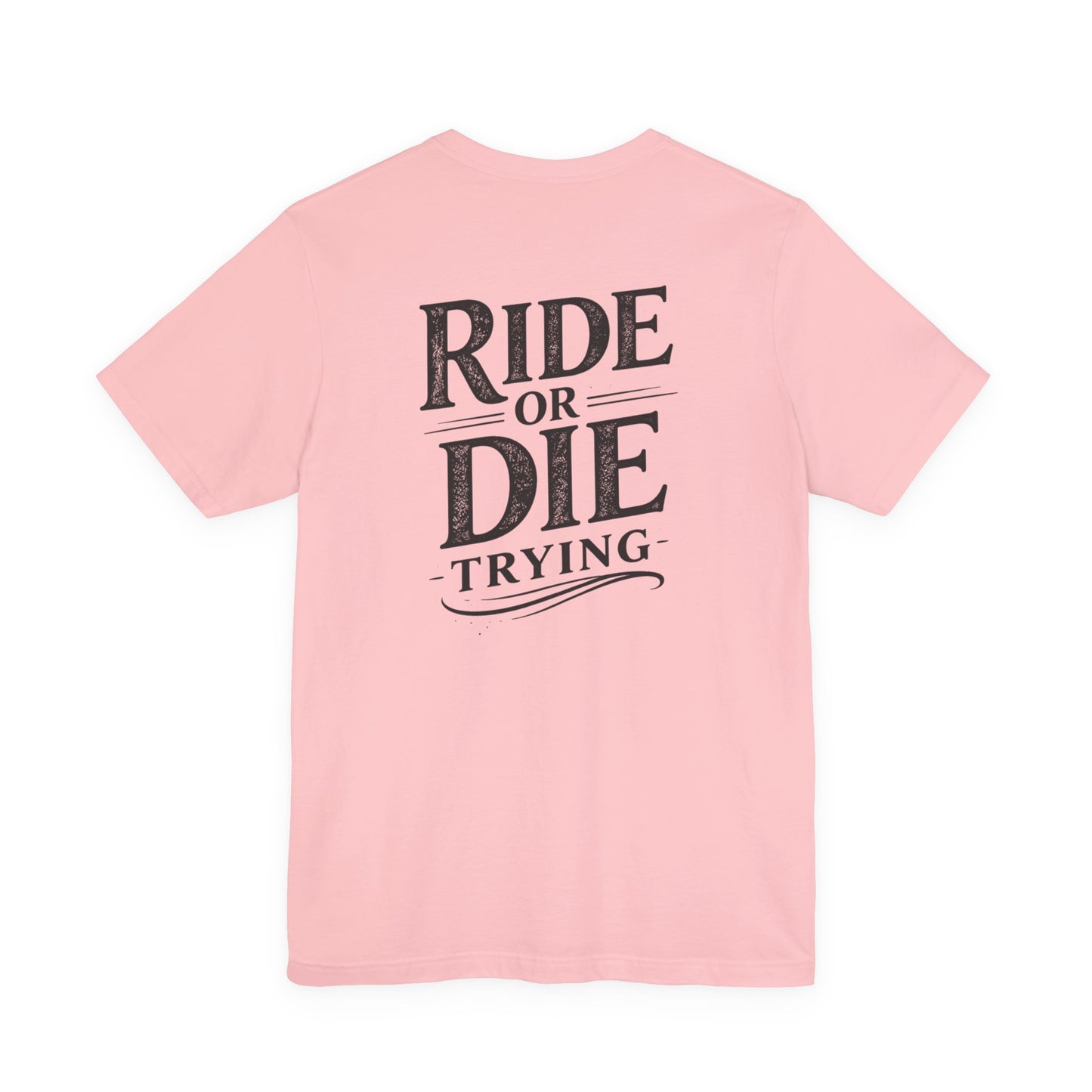 Ride or Die Trying – Equestrian Loyalty Tee