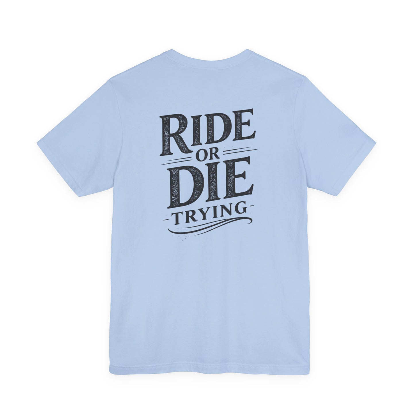 Ride or Die Trying – Equestrian Loyalty Tee