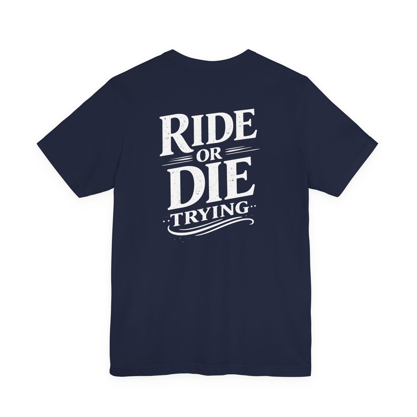 Ride or Die Trying – Equestrian Loyalty Tee