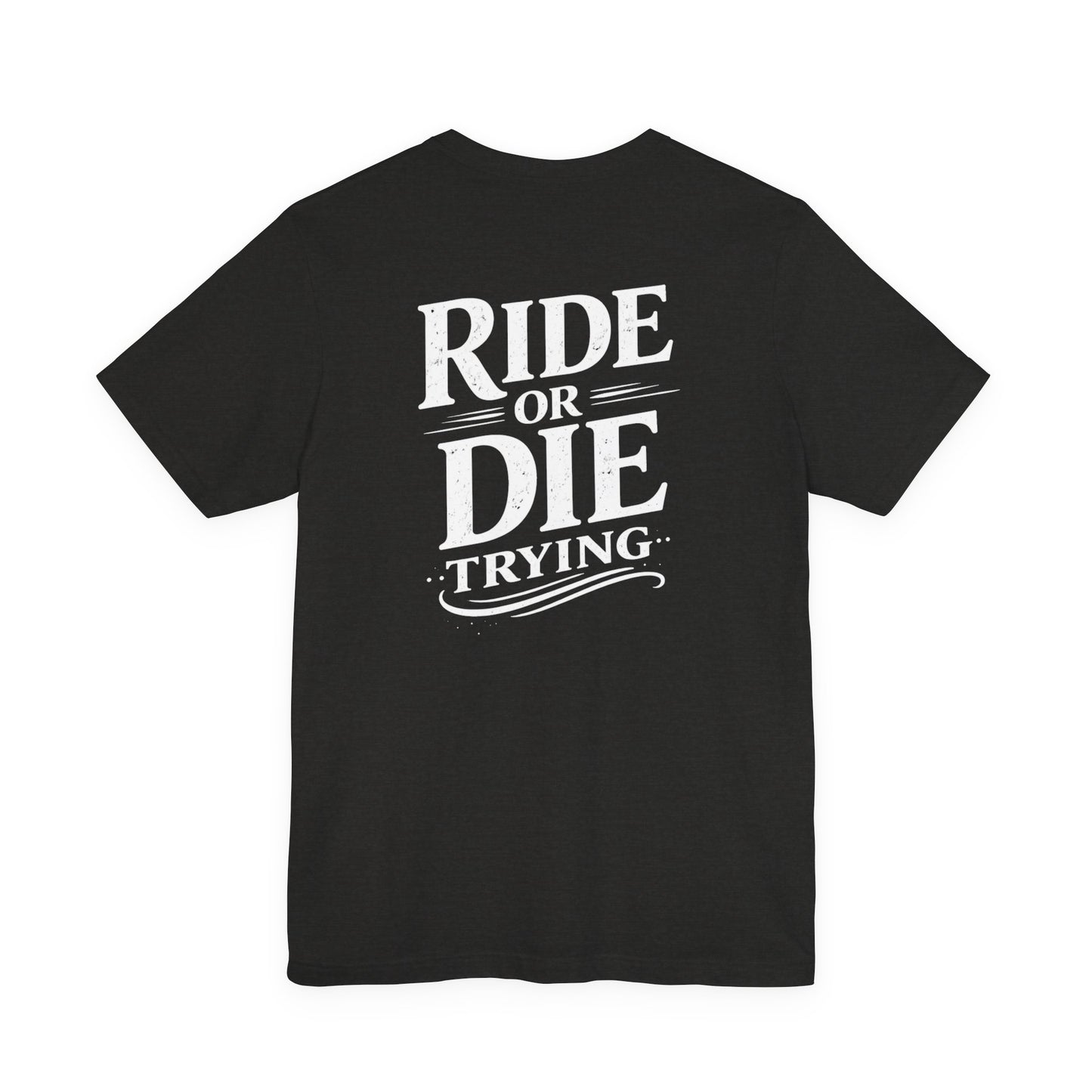 Ride or Die Trying – Equestrian Loyalty Tee