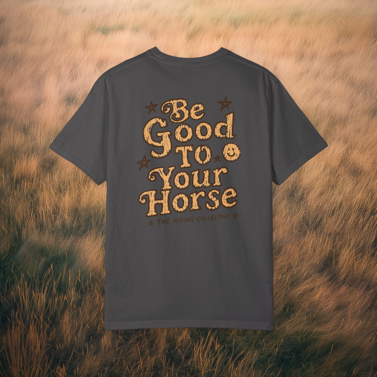 Be Good to Your Horse T-Shirt — Cowboy Smile Graphic Tee