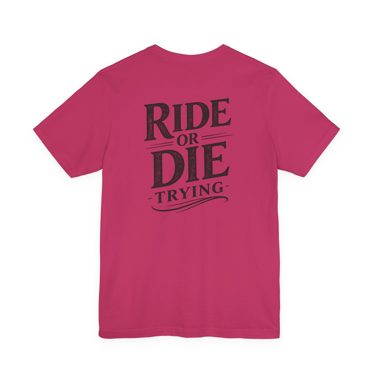 Ride or Die Trying – Equestrian Loyalty Tee